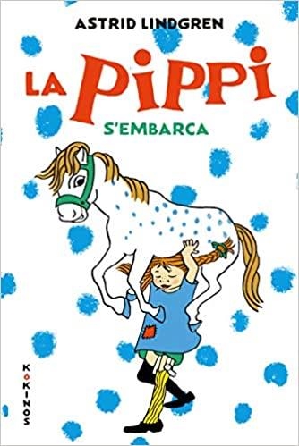 LA PIPPI S'EMBARCA | 9788417742157 | LINDGREN, ASTRID | Llibreria Online de Vilafranca del Penedès | Comprar llibres en català
