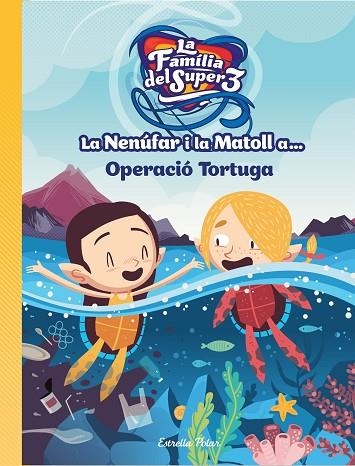 LA NENÚFAR I LA MATOLL A OPERACIÓ TORTUGA | 9788418134234 | HAUSMANN, GERARD/CRISTINA JIMÉNEZ | Llibreria L'Odissea - Libreria Online de Vilafranca del Penedès - Comprar libros