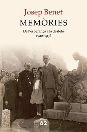 MEMÒRIES DE L'ESPERANÇA A LA DESFETA ( 1920 - 1936 ) | 9788429778472 | BENET MORELL, JOSEP | Llibreria L'Odissea - Libreria Online de Vilafranca del Penedès - Comprar libros