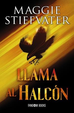 LLAMA AL HALCÓN | 9788418027369 | STIEFVATER, MAGGIE | Llibreria Online de Vilafranca del Penedès | Comprar llibres en català