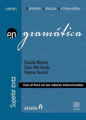 ANAYA ELE EN GRAMÁTICA C1/C2 | 9788469873304 | MORENO GARCÍA, CONCEPCIÓN/KONDO PÉREZ, CLARA MIKI/TRENADO DEAN, Mª DE LA PALOMA | Llibreria L'Odissea - Libreria Online de Vilafranca del Penedès - Comprar libros