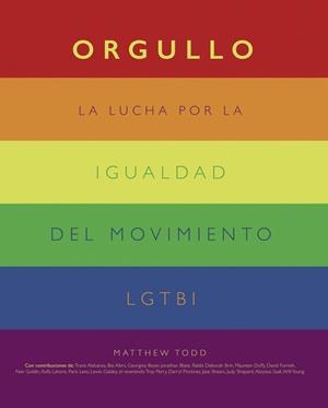 ORGULLO LA LUCHA POR LA IGUALDAD DEL MOVIMIENTO LGTBI+ | 9788441542174 | TODD, MATTHEW | Llibreria Online de Vilafranca del Penedès | Comprar llibres en català