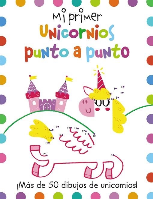MI PRIMER UNICORNIOS PUNTO A PUNTO | 9788417586546 | POTTER, JOE/GOLDING, ELIZABETH | Llibreria L'Odissea - Libreria Online de Vilafranca del Penedès - Comprar libros