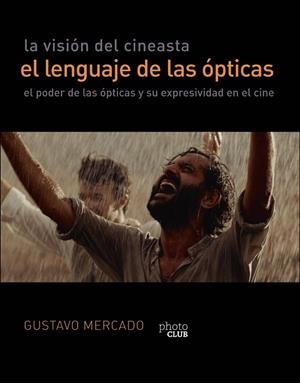LA VISIÓN DEL CINEASTA. EL LENGUAJE DE LAS ÓPTICAS | 9788441542310 | MERCADO, GUSTAVO | Llibreria L'Odissea - Libreria Online de Vilafranca del Penedès - Comprar libros