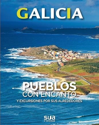 GALICIA PUEBLOS CON ENCANTO Y EXCURSIONES POR SUS ALREDEDORES | 9788482167152 | RIAL COMESAÑA, ANXO | Llibreria L'Odissea - Libreria Online de Vilafranca del Penedès - Comprar libros