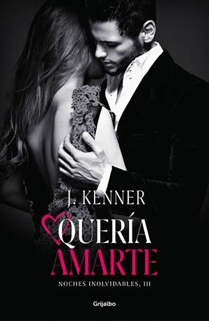 QUERÍA AMARTE (NOCHES INOLVIDABLES 3) | 9788425358524 | KENNER, J. | Llibreria L'Odissea - Libreria Online de Vilafranca del Penedès - Comprar libros