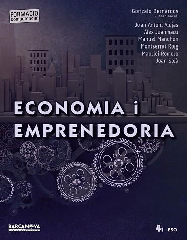 ECONOMIA I EMPRENEDORIA 4T ESO. LLIBRE DE L'ALUMNE | 9788448940102 | BERNARDOS (COORDINACIÓ), GONZALO/SOLER, ADRIÀ/SOLER, MIQUEL/SOLER, MIQUEL MARC | Llibreria Online de Vilafranca del Penedès | Comprar llibres en català