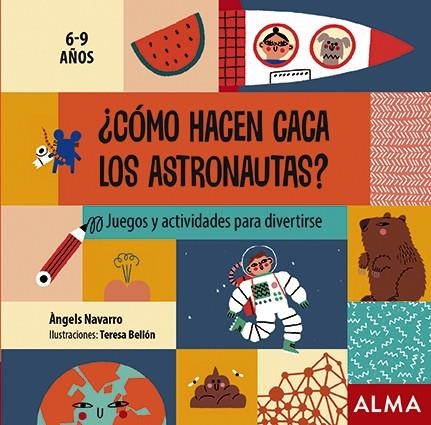 ¿CÓMO HACEN CACA LOS ASTRONAUTAS? | 9788418008313 | NAVARRO, ÀNGELS | Llibreria L'Odissea - Libreria Online de Vilafranca del Penedès - Comprar libros