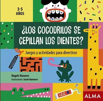 ¿LOS COCODRILOS SE CEPILLAN LOS DIENTES? | 9788418008283 | NAVARRO, ÀNGELS | Llibreria L'Odissea - Libreria Online de Vilafranca del Penedès - Comprar libros
