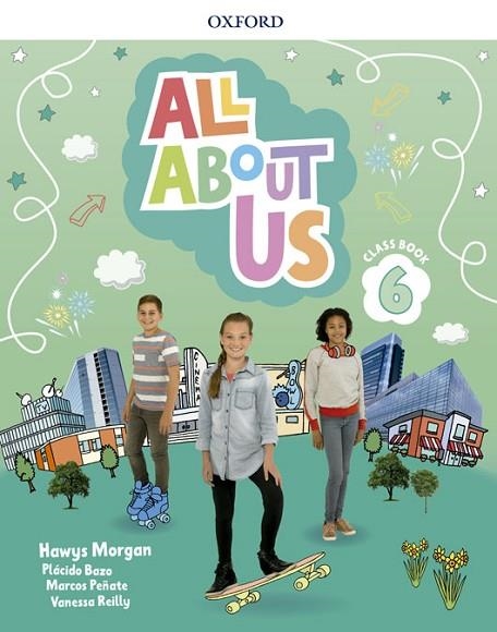 ALL ABOUT US 6 CLASS BOOK | 9780194562416 | MORGAN, HAWYS/REILLY, VANESSA/BAZO, PLÁCIDO/PEÑATE, MARCOS | Llibreria L'Odissea - Libreria Online de Vilafranca del Penedès - Comprar libros