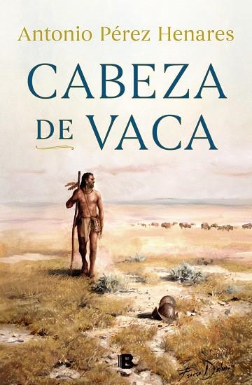 CABEZA DE VACA | 9788466667500 | PÉREZ HENARES, ANTONIO | Llibreria L'Odissea - Libreria Online de Vilafranca del Penedès - Comprar libros