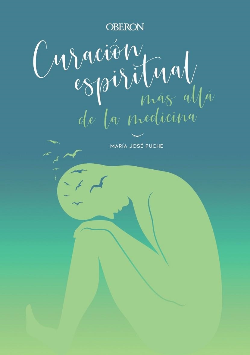 CURACIÓN ESPIRITUAL MÁS ALLÁ DE LA MEDICINA | 9788441542594 | PUCHE GARCÍA, MARÍA JOSÉ | Llibreria L'Odissea - Libreria Online de Vilafranca del Penedès - Comprar libros