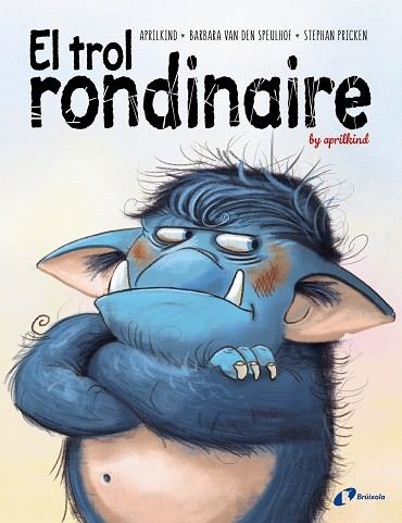 EL TROL RONDINAIRE | 9788499063775 | VAN DEN SPEULHOF, BARBARA/APRILKIND | Llibreria L'Odissea - Libreria Online de Vilafranca del Penedès - Comprar libros