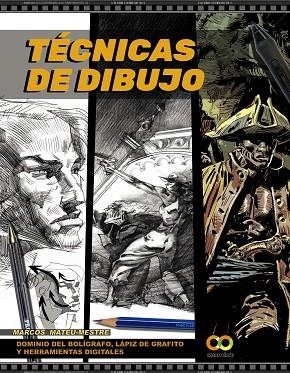 TÉCNICAS DE DIBUJO DOMINIO DEL BOLÍGRAFO LÁPIZ DE GRAFITO Y HERRAMIENTAS DIGIT | 9788441542747 | MATEU-MESTRE, MARCOS | Llibreria L'Odissea - Libreria Online de Vilafranca del Penedès - Comprar libros