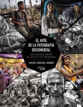 EL ARTE DE LA FOTOGRAFÍA DOCUMENTAL | 9788441542815 | SÁNCHEZ-MONGE ESCARDÓ, JAVIER | Llibreria Online de Vilafranca del Penedès | Comprar llibres en català