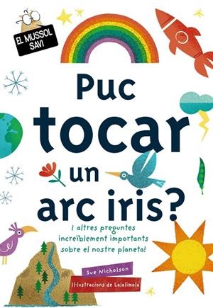 PUC TOCAR UN ARC IRIS? | 9788499063829 | NICHOLSON, SUE | Llibreria L'Odissea - Libreria Online de Vilafranca del Penedès - Comprar libros