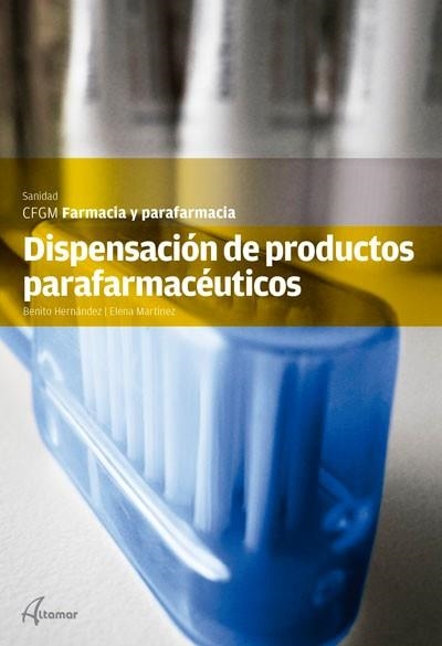 DISPENSACIÓN DE PRODUCTOS PARAFARMACÉUTICOS | 9788415309451 | B. HERNÁNDEZ, E. MARTÍNEZ | Llibreria L'Odissea - Libreria Online de Vilafranca del Penedès - Comprar libros