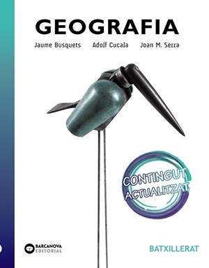GEOGRAFIA. BATXILLERAT | 9788448951504 | SERRA, JOAN M./CUCALA, ADOLF/BUSQUETS, JAUME | Llibreria Online de Vilafranca del Penedès | Comprar llibres en català