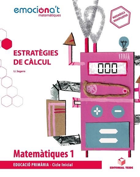MATEMÀTIQUES 1 EPO. ESTRATÈGIES DE CÀLCUL - EMOCIONA'T | 9788430737833 | SEGARRA NEIRA, JOSEP LLUÍS | Llibreria L'Odissea - Libreria Online de Vilafranca del Penedès - Comprar libros