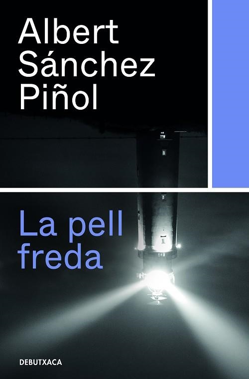 LA PELL FREDA | 9788418132315 | SÁNCHEZ PIÑOL, ALBERT | Llibreria Online de Vilafranca del Penedès | Comprar llibres en català