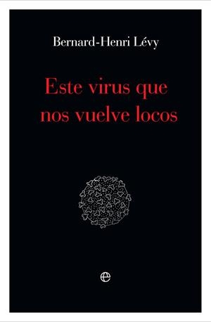 ESTE VIRUS QUE NOS VUELVE LOCOS | 9788491648871 | LÉVY, BERNARD-HENRI | Llibreria L'Odissea - Libreria Online de Vilafranca del Penedès - Comprar libros