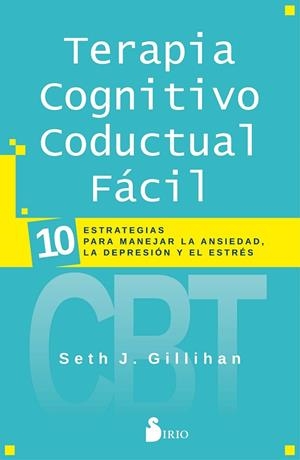 TERAPIA COGNITIVO CONDUCTAL FÁCIL | 9788418000447 | GILLIHAN, DR. SETH J. | Llibreria Online de Vilafranca del Penedès | Comprar llibres en català
