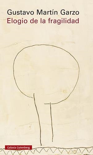 ELOGIO DE LA FRAGILIDAD | 9788417747954 | MARTÍN GARZO, GUSTAVO | Llibreria Online de Vilafranca del Penedès | Comprar llibres en català