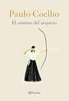 EL CAMINO DEL ARQUERO | 9788408226888 | COELHO, PAULO/NIEMANN, CHRISTOPH | Llibreria Online de Vilafranca del Penedès | Comprar llibres en català