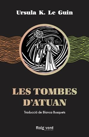 LES TOMBES D'ATUAN | 9788417925284 | LE GUIN, URSULA K | Llibreria L'Odissea - Libreria Online de Vilafranca del Penedès - Comprar libros