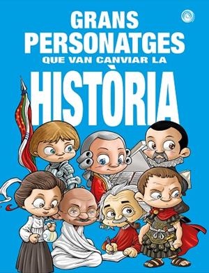 GRANS PERSONATGES QUE VAN CANVIAR LA HISTÒRIA | 9788417956929 | AA. VV | Llibreria L'Odissea - Libreria Online de Vilafranca del Penedès - Comprar libros