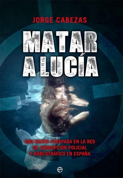 MATAR A LUCÍA | 9788491647393 | CABEZAS, JORGE | Llibreria L'Odissea - Libreria Online de Vilafranca del Penedès - Comprar libros