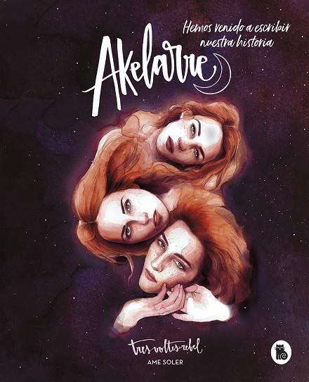AKELARRE HEMOS VENIDO A ESCRIBIR NUESTRA HISTORIA | 9788402423214 | SOLER, AME | Llibreria L'Odissea - Libreria Online de Vilafranca del Penedès - Comprar libros