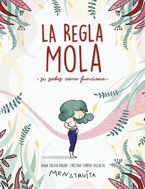 LA REGLA MOLA (SI SABES CÓMO FUNCIONA) | 9788417922986 | SALVIA, ANNA/TORRÓN (MENSTRUITA), CRISTINA | Llibreria Online de Vilafranca del Penedès | Comprar llibres en català