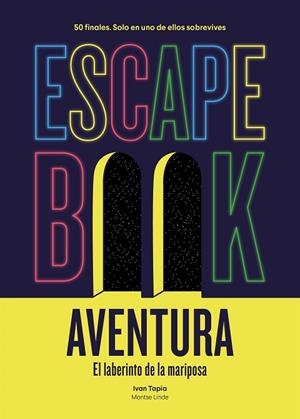 ESCAPE BOOK AVENTURA EL LABERINTO DE LA MARIPOSA | 9788417858902 | TAPIA, IVAN/LINDE, MONTSE | Llibreria L'Odissea - Libreria Online de Vilafranca del Penedès - Comprar libros