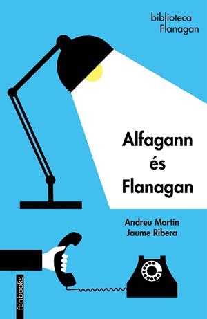 ALFAGANN ÉS FLANAGAN | 9788418327049 | MARTÍN, ANDREU / RIBERA, JAUME | Llibreria L'Odissea - Libreria Online de Vilafranca del Penedès - Comprar libros