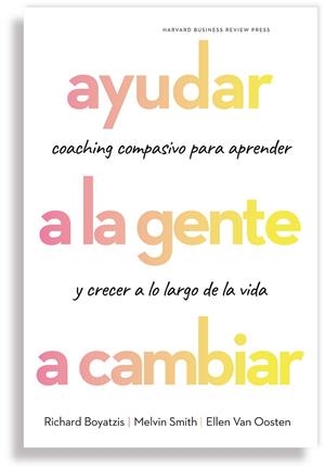 AYUDAR A LA GENTE A CAMBIAR | 9788417963118 | BOYATZIS, RICHARD/SMITH, MELVIN/VAN OOSTEN, ELLEN | Llibreria Online de Vilafranca del Penedès | Comprar llibres en català