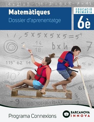 CONNEXIONS 6. MATEMÀTIQUES. DOSSIER | 9788448947507 | FRANQUESA, ELISABET/ROSELL, ELISABET | Llibreria L'Odissea - Libreria Online de Vilafranca del Penedès - Comprar libros