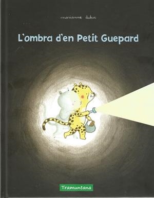 L'OMBRA D'EN PETIT GUEPARD | 9788417303631 | DUBUC, MARIANNE | Llibreria L'Odissea - Libreria Online de Vilafranca del Penedès - Comprar libros