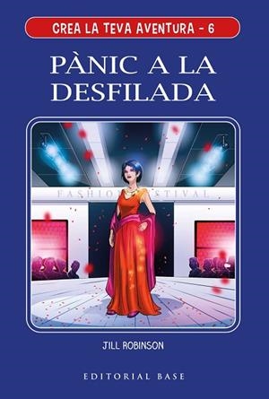 PÀNIC A LA DESFILADA CREA LA TEVA AVENTURA 6. | 9788417759780 | ROBINSON, JILL | Llibreria Online de Vilafranca del Penedès | Comprar llibres en català
