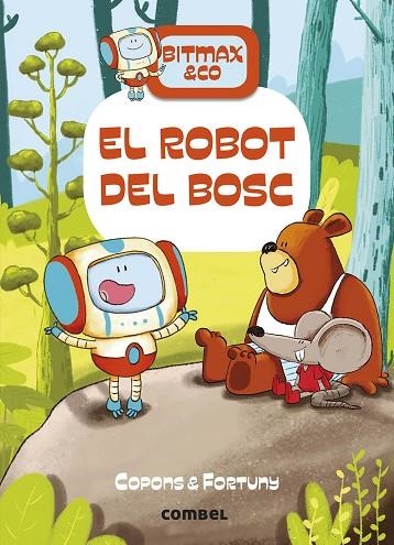 BITMAX & CO 1 EL ROBOT DEL BOSC | 9788491016366 | COPONS, JAUME/FORTUNY, LILIANA | Llibreria L'Odissea - Libreria Online de Vilafranca del Penedès - Comprar libros