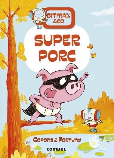 BITMAX & CO 2 SUPERPORC | 9788491016380 | COPONS, JAUME/FORTUNY, LILIANA | Llibreria L'Odissea - Libreria Online de Vilafranca del Penedès - Comprar libros