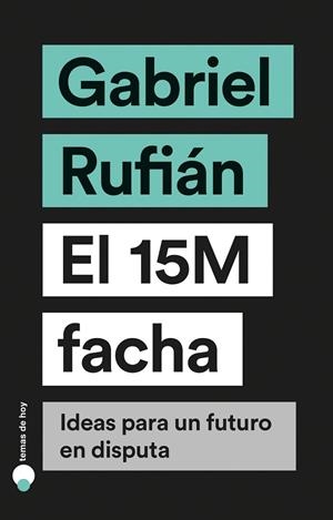 EL 15M FACHA | 9788499988023 | RUFIÁN, GABRIEL | Llibreria Online de Vilafranca del Penedès | Comprar llibres en català