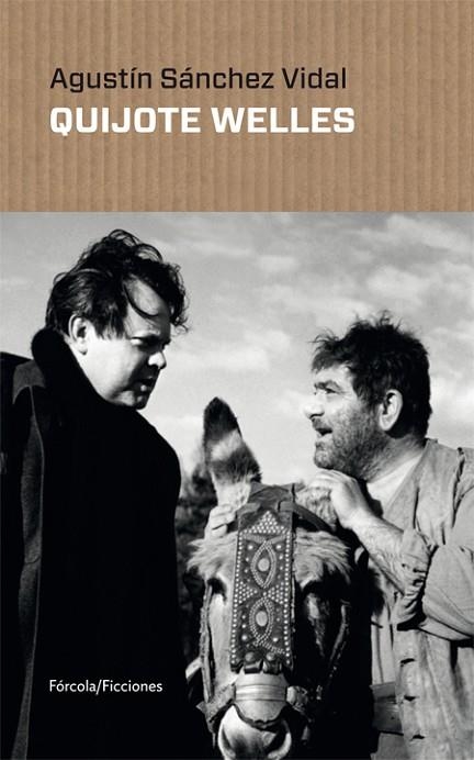 QUIJOTE WELLES | 9788417425524 | SÁNCHEZ VIDAL, AGUSTÍN | Llibreria L'Odissea - Libreria Online de Vilafranca del Penedès - Comprar libros