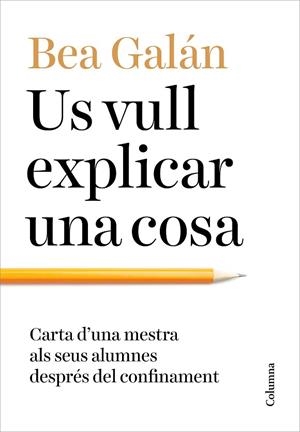 US VULL EXPLICAR UNA COSA | 9788466427173 | GALÁN, BEA | Llibreria L'Odissea - Libreria Online de Vilafranca del Penedès - Comprar libros