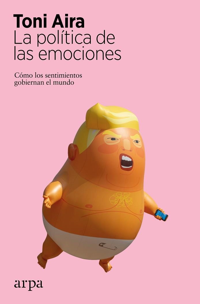 LA POLÍTICA DE LAS EMOCIONES | 9788417623579 | AIRA, TONI | Llibreria Online de Vilafranca del Penedès | Comprar llibres en català