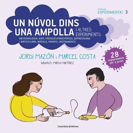UN NÚVOL DINS UNA AMPOLLA I ALTRES EXPERIMENTS | 9788490349182 | MAZÓN BUESO, JORDI/COSTA VILA, MARCEL | Llibreria Online de Vilafranca del Penedès | Comprar llibres en català