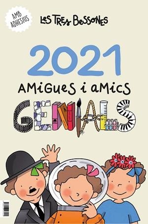 CALENDARI 2021 DE LES TRES BESSONES. AMIGUES I AMICS GENIALS | 9788418197215 | CAPDEVILA I VALLS, ROSER | Llibreria L'Odissea - Libreria Online de Vilafranca del Penedès - Comprar libros