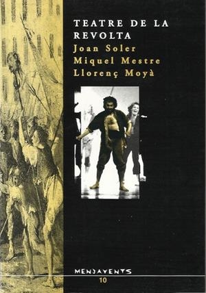 TEATRE DE LA REVOLTA | 9788460501114 | MOYA, LLORENÇ | Llibreria L'Odissea - Libreria Online de Vilafranca del Penedès - Comprar libros