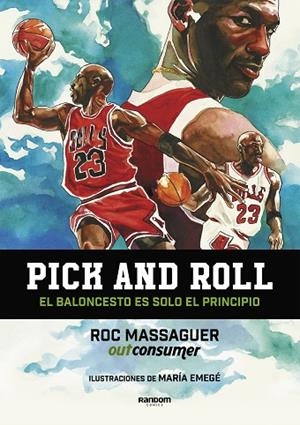 PICK AND ROLL EL BALONCESTO ES SOLO EL PRINCIPIO | 9788417247683 | EMEGÉ, MARÍA/MASSAGUER (OUTCONSUMER), ROC | Llibreria Online de Vilafranca del Penedès | Comprar llibres en català