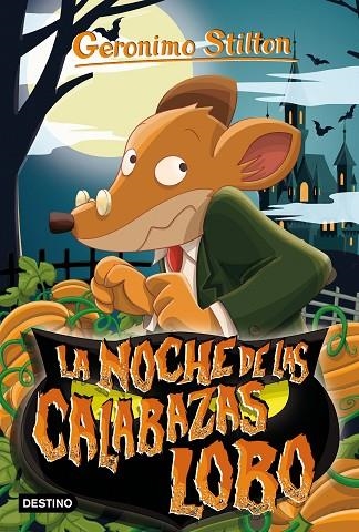 LA NOCHE DE LAS CALABAZAS LOBO | 9788408231233 | STILTON, GERONIMO | Llibreria Online de Vilafranca del Penedès | Comprar llibres en català